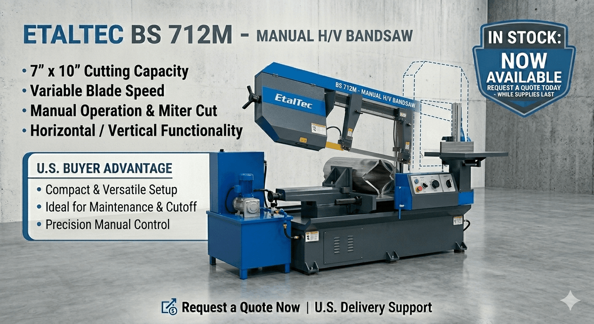 EtalTec Bs Metal Bandsaws — BS 712M • 7 in × 10 in Manual Horizontal / Vertical Bandsaw