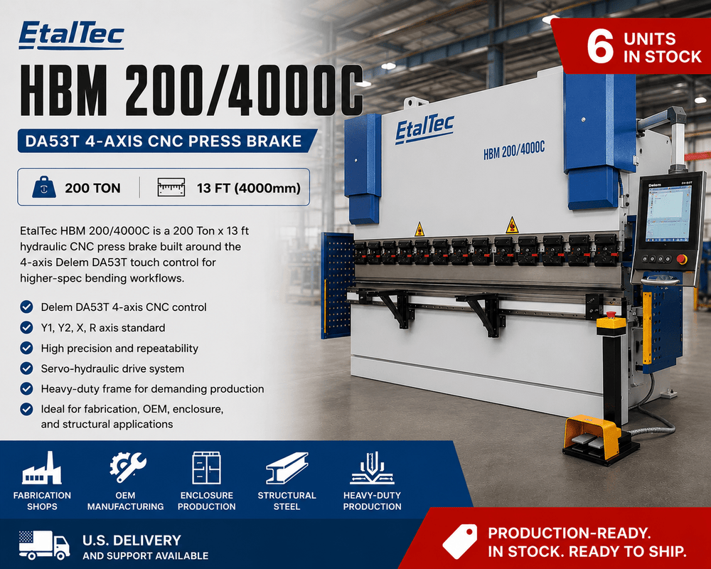 EtalTec HBM 4-Axis CNC Press Brakes — HBM 200/4000C • 200 Ton × 13 ft DA53T 4-Axis