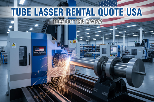 Tube Laser Rental Quote USA | Tube Cutting Review